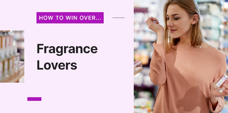 How to win over new fragrance lovers